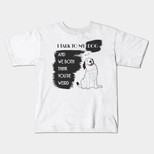 Funny Dog Lover's Quote Kids T-Shirt